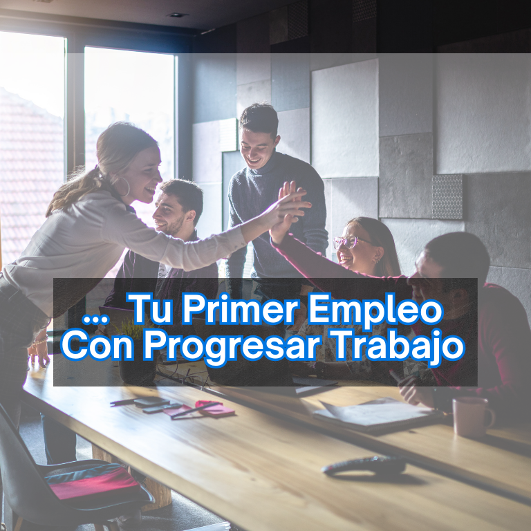 De La Falta De Experiencia A Tu Primer Empleo Con Progresar Trabajo
