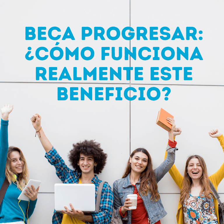 Beca Progresar: ¿Cómo Funciona Realmente Este Beneficio?